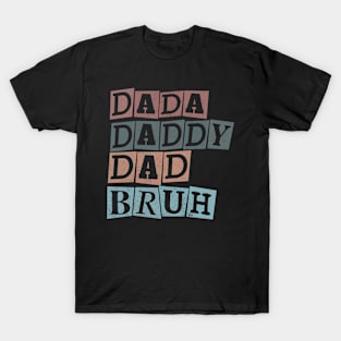 Dada Daddy Dad Bruh Fathers day Design T-Shirt